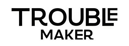 Trouble Maker